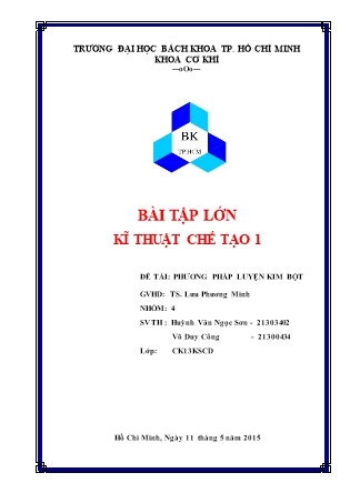Bài tập lớn Kĩ thuật chế tạo 1 - Đề tài: Phương pháp luyện kim bột - Huỳnh Văn Ngọc Sơn