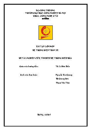 Bài tập lớn môn Hệ thống điện thân xe - Đề tài: Nghiên cứu, tìm hiểu hệ thống điều hòa - Nguyễn Bùi Quang