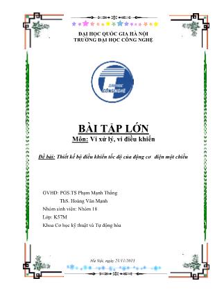 Bài tập lớn môn Vi xử lý, vi điều khiển - Đề bài: Thiết kế bộ điều khiển tốc độ của động cơ điện một chiều