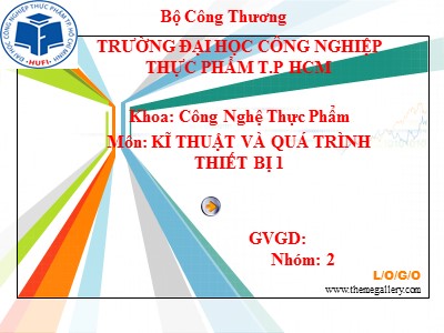 Bài thuyết trình Kĩ thuật và quá trình thiết bị 1 - Đề tài: Thiết bị ly tâm - Nguyễn Thị Hoa