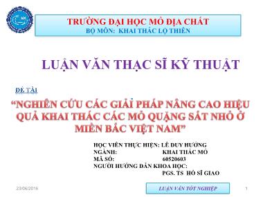 Bài thuyết trình Luận văn Nghiên cứu các giải pháp nâng cao hiệu quả khai thác các mỏ quặng sắt nhỏ ở miền Bắc Việt Nam - Lê Duy Hưởng