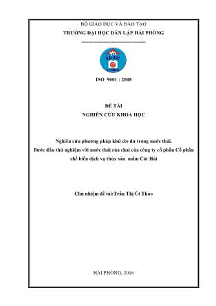 Báo cáo Đề tài Nghiên cứu phương pháp khử clo dư trong nước thải. Bước đầu thử nghiệm với nước thải rủa chai của Công ty Cổ phần chế biến dịch vụ thủy sản mắm Cát Hải