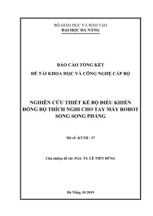 Báo cáo Đề tài Nghiên cứu thiết kế bộ điều khiển đồng bộ thích nghi cho tay máy robot song song phẳng - Lê Tiến Dũng