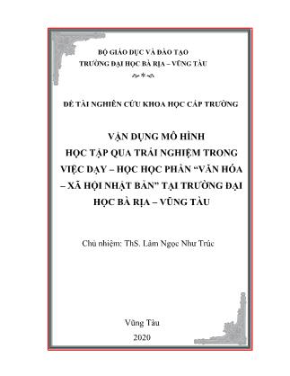 Báo cáo Đề tài Vận dụng mô hình học tập qua trải nghiệm trong việc dạy – học học phần “Văn hóa – xã hội Nhật Bản” tại trường Đại học Bà Rịa – Vũng Tàu