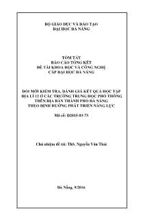 Báo cáo tóm tắt Đề tài Đổi mới kiểm tra, đánh giá kết quả học tập Địa lí 12 ở các trường Trung học Phổ thông trên địa bàn thành phố Đà Nẵng theo định hướng phát triển năng lực