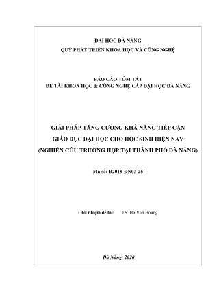 Báo cáo tóm tắt Đề tài Giải pháp tăng cường khả năng tiếp cận giáo dục đại học cho học sinh hiện nay (Nghiên cứu trường hợp tại thành phố Đà Nẵng)
