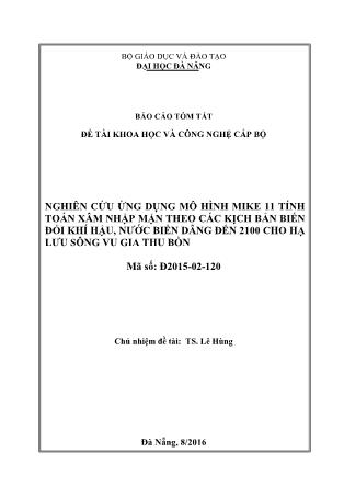 Báo cáo tóm tắt Đề tài Nghiên cứu ứng dụng mô hình Mike 11 tính toán xâm nhập mặn theo các kịch bản biến đổi khí hậu, nước biển dâng đến 2100 cho hạ lưu sông Vu Gia Thu Bồn