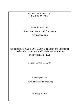 Báo cáo tóm tắt Đề tài Nghiên cứu, xây dựng và ứng dụng chương trình chăm sóc toàn diện sứt môi, hở hàm ếch cho trẻ em dị tật