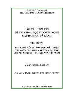 Báo cáo tóm tắt Đề tài Sức khoẻ môi trường địa chất: Hiện trạng và giải pháp cải thiện tại khu vực miền Trung - Tây Nguyên, Việt Nam