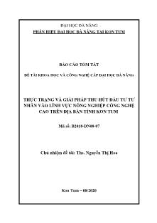 Báo cáo tóm tắt Đề tài Thực trạng và giải pháp thu hút đầu tư tư nhân vào lĩnh vực nông nghiệp công nghệ cao trên địa bàn tỉnh Kon Tum