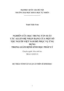 Dự thảo tóm tắt Luận án Nghiên cứu đặc trưng tần suất các allen hệ nhận dạng của một số tộc người Việt Nam để phục vụ ứng dụng trong giám định sinh học pháp lý