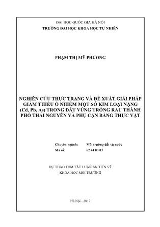 Dự thảo tóm tắt Luận án Nghiên cứu thực trạng và đề xuất giải pháp giảm thiểu ô nhiễm một số kim loại nặng (Cd, Pb, As) trong đất vùng trồng rau thành phố Thái Nguyên và phụ cận bằng thực vật