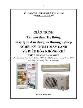 Giáo trình mô đun Hệ thống máy lạnh dân dụng và thương nghiệp - Nghề: Kỹ thuật máy lạnh và điều hòa không khí