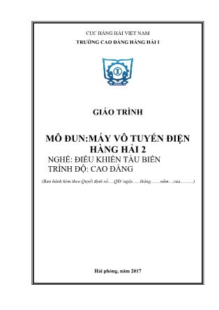 Giáo trình mô đun Máy vô tuyến điện hàng hải 2 - Nghề: Điều khiển tàu biển
