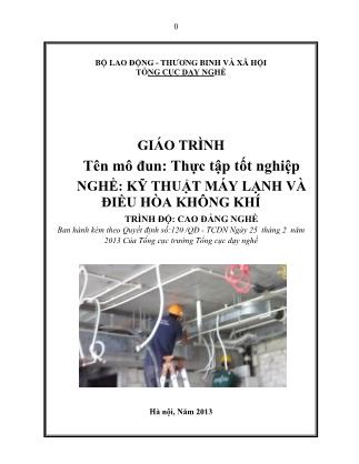 Giáo trình mô đun Thực tập tốt nghiệp - Nghề: Kỹ thuật máy lạnh và điều hòa không khí