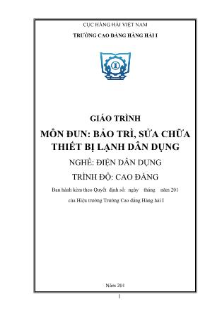 Giáo trình môn đun Bảo trì, sửa chữa thiết bị lạnh dân dụng - Nghề: Điện dân dụng