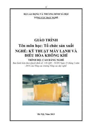 Giáo trình Tổ chức sản xuất - Nghề: Kỹ thuật máy lạnh và điều hòa không khí