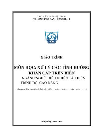 Giáo trình Xử lý các tình huống khẩn cấp trên biển - Ngành/nghề: Điều khiển tàu biển