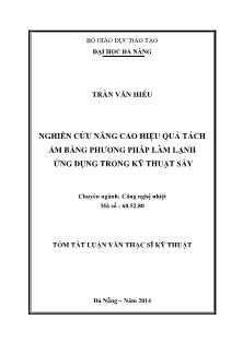 Tóm tắt Luận văn Nghiên cứu nâng cao hiệu quả tách ẩm bằng phương pháp làm lạnh ứng dụng trong kỹ thuật sấy