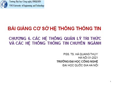 Bài giảng Cơ sở hệ thống thông tin - Chương 6: Các hệ thống quản lý tri thức và các hệ thống thông tin chuyên ngành - Hà Quang Thụy