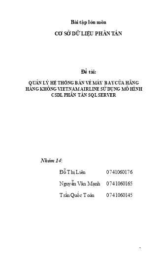Bài tập lớn môn Cơ sở dữ liệu phân tán - Đề tài: Quản lý hệ thống bán vé máy bay của hãng hàng không Vietnam Airline sử dụng mô hình cơ sở dữ liệu phân tán SQL server