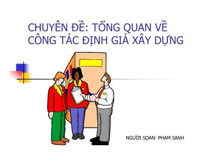 Bài thuyết trình Chuyên đề: Tổng quan về công tác định giá xây dựng - Phạm Sanh