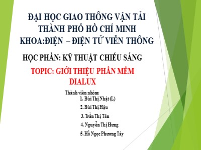 Bài thuyết trình môn Kỹ thuật chiếu sáng - Chủ đề: Giới thiệu phần mềm Dialux - Bùi Thị Nhật