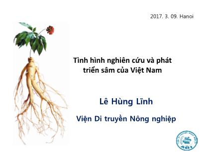 Bài thuyết trình Tình hình nghiên cứu và phát triển sâm của Việt Nam - Lê Hùng Lĩnh