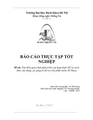 Báo cáo thực tập tốt nghiệp Tìm hiểu quá trình phát triển của hoạt hình 3D và cách thức xây dựng các plug-in hỗ trợ cho phần mềm 3D Maya
