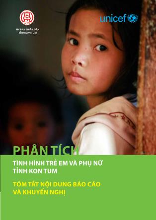Báo cáo tóm tắt đề tài: Phân tích tình hình trẻ em và phụ nữ tỉnh Kon Tum - Tóm tắt nội dung báo cáo và khuyến nghị