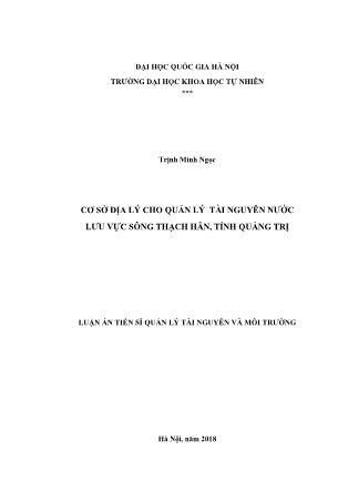 Luận án Cơ sở địa lý cho quản lý tài nguyên nước lưu vực sông Thạch Hãn, tỉnh Quảng Trị
