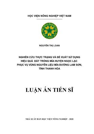 Luận án Nghiên cứu thực trạng và đề xuất sử dụng hiệu quả đất trồng mía huyện Ngọc Lặc phục vụ vùng nguyên liệu mía đường Lam Sơn, tỉnh Thanh Hoá