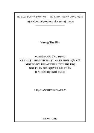 Luận án Nghiên cứu ứng dụng kỹ thuật phân tích hạt nhân phối hợp với một số kỹ thuật phân tích hỗ trợ góp phần giải quyết bài toán ô nhiễm bụi khí PM-10