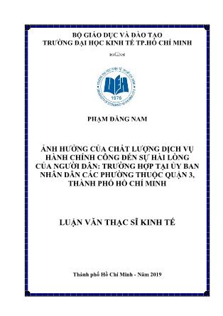 Luận văn Ảnh hưởng của chất lượng dịch vụ hành chính công đến sự hài lòng của người dân: Trường hợp tại Ủy ban nhân dân các phường thuộc Quận 3, thành phố Hồ Chí Minh