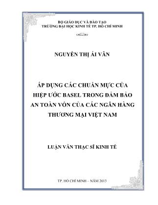 Luận văn Áp dụng các chuẩn mực của Hiệp ước Basel trong đảm bảo an toàn vốn của các Ngân hàng thương mại Việt Nam