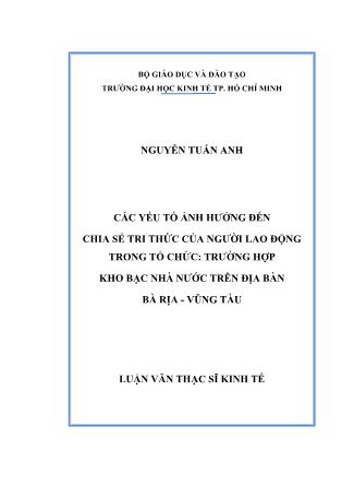 Luận văn Các yếu tố ảnh hưởng đến chia sẻ tri thức của người lao động trong tổ chức: Trường hợp Kho bạc Nhà nước trên địa bàn Bà Rịa - Vũng Tàu