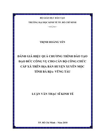 Luận văn Đánh giá hiệu quả chương trình đào tạo đạo đức công vụ cho cán bộ công chức cấp xã trên địa bàn huyện Xuyên Mộc, tỉnh Bà Rịa - Vũng Tàu