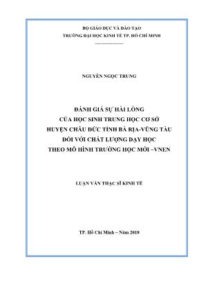 Luận văn Đánh giá sự hài lòng của học sinh trung học cơ sở huyện Châu Đức, tỉnh Bà Rịa - Vũng Tàu đối với chất lượng dạy học theo mô hình trường học mới – VNEN