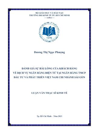 Luận văn Đánh giá sự hài lòng của khách hàng về dịch vụ ngân hàng điện tử tại Ngân hàng TMCP Đầu tư và Phát triển Việt Nam chi nhánh Sài Gòn