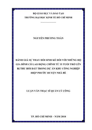 Luận văn Đánh giá sự thay đổi sinh kế đối với những hộ gia đình có lao động chính từ 35 tuổi trở lên bị thu hồi đất trong dự án khu công nghiệp Hiệp Phước, huyện Nhà Bè