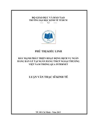 Luận văn Đẩy mạnh phát triển hoạt động dịch vụ ngân hàng bán lẻ tại ngân hàng TMCP ngoại thương Việt Nam thông qua Internet