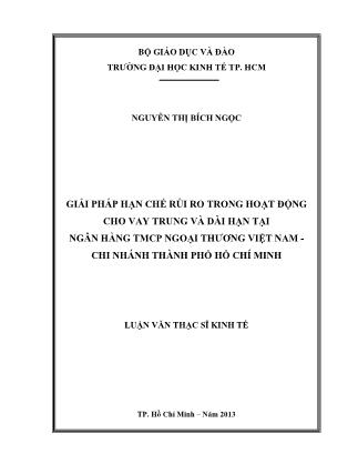 Luận văn Giải pháp hạn chế rủi ro trong hoạt động cho vay trung và dài hạn tại Ngân hàng Thương mại cổ phần Ngoại thương Việt Nam – Chi nhánh thành phố Hồ Chí Minh