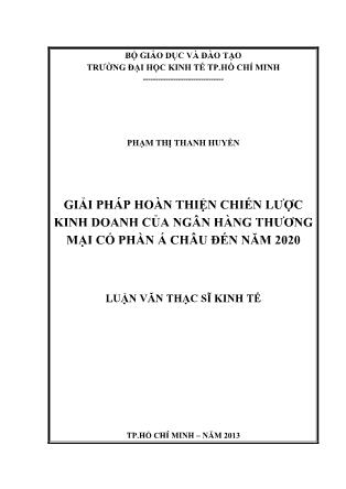 Luận văn Giải pháp hoàn thiện chiến lược kinh doanh của Ngân hàng Thương mại Cổ phần Á Châu đến năm 2020