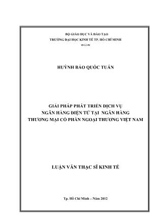 Luận văn Giải pháp phát triển dịch vụ ngân hàng điện tử tại Ngân hàng TMCP Ngoại Thương Việt Nam