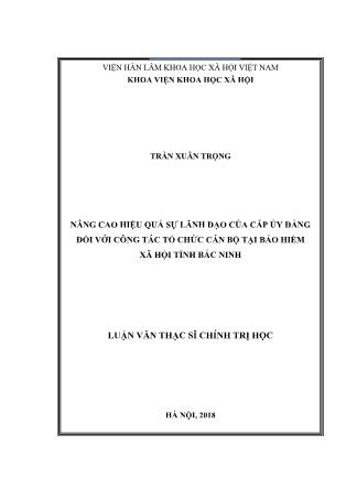 Luận văn Nâng cao hiệu quả sự lãnh đạo của cấp ủy Đảng đối với công tác tổ chức cán bộ tại bảo hiểm xã hội tỉnh Bắc Ninh
