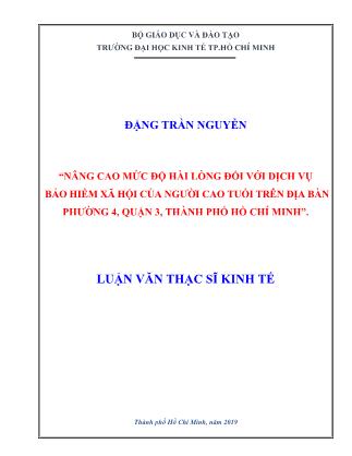 Luận văn Nâng cao mức độ hài lòng đối với dịch vụ bảo hiểm xã hội của người cao tuổi trên địa bàn Phường 4, Quận 3, thành phố Hồ Chí Minh