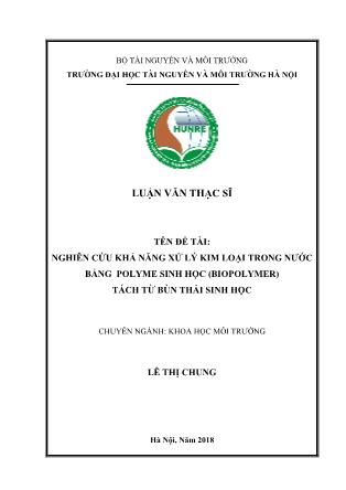 Luận văn Nghiên cứu khả năng xử lý kim loại trong nước bằng polyme sinh học (Biopolymer) tách từ bùn thải sinh học