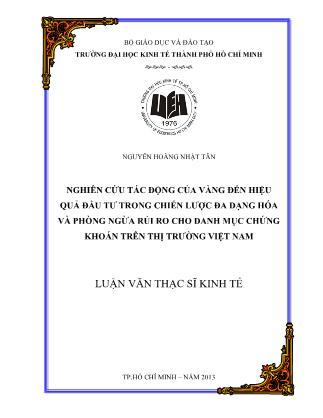 Luận văn Nghiên cứu tác động của vàng đến hiệu quả đầu tư trong chiến lược đa dạng hóa và phòng ngừa rủi ro cho danh mục chứng khoán trên thị trường Việt Nam