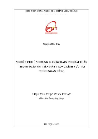 Luận văn Nghiên cứu ứng dụng Blockchain cho bài toán thanh toán phi tiền mặt trong lĩnh vực tài chính ngân hàng