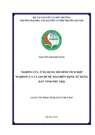 Luận văn Nghiên cứu, ứng dụng mô hình tích hợp Markok-CA và GIS để dự báo biến động sử dụng đất tại tỉnh Phú Thọ